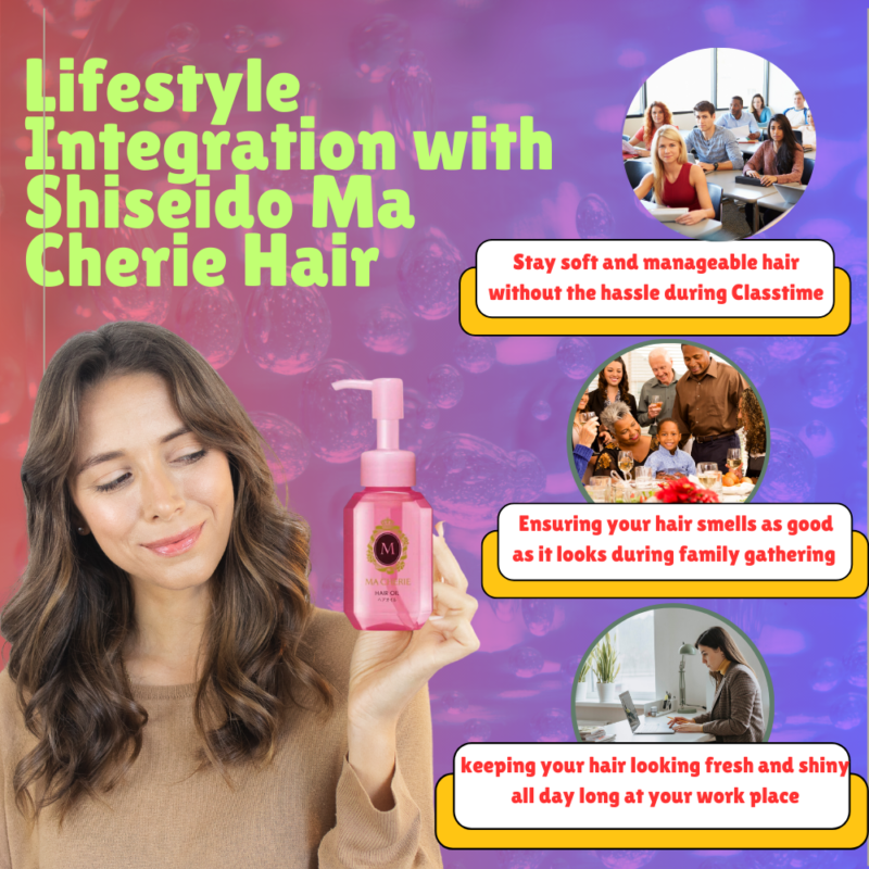  Lifestyle Integration with Shiseido Ma Cherie Hair Oil 60ml