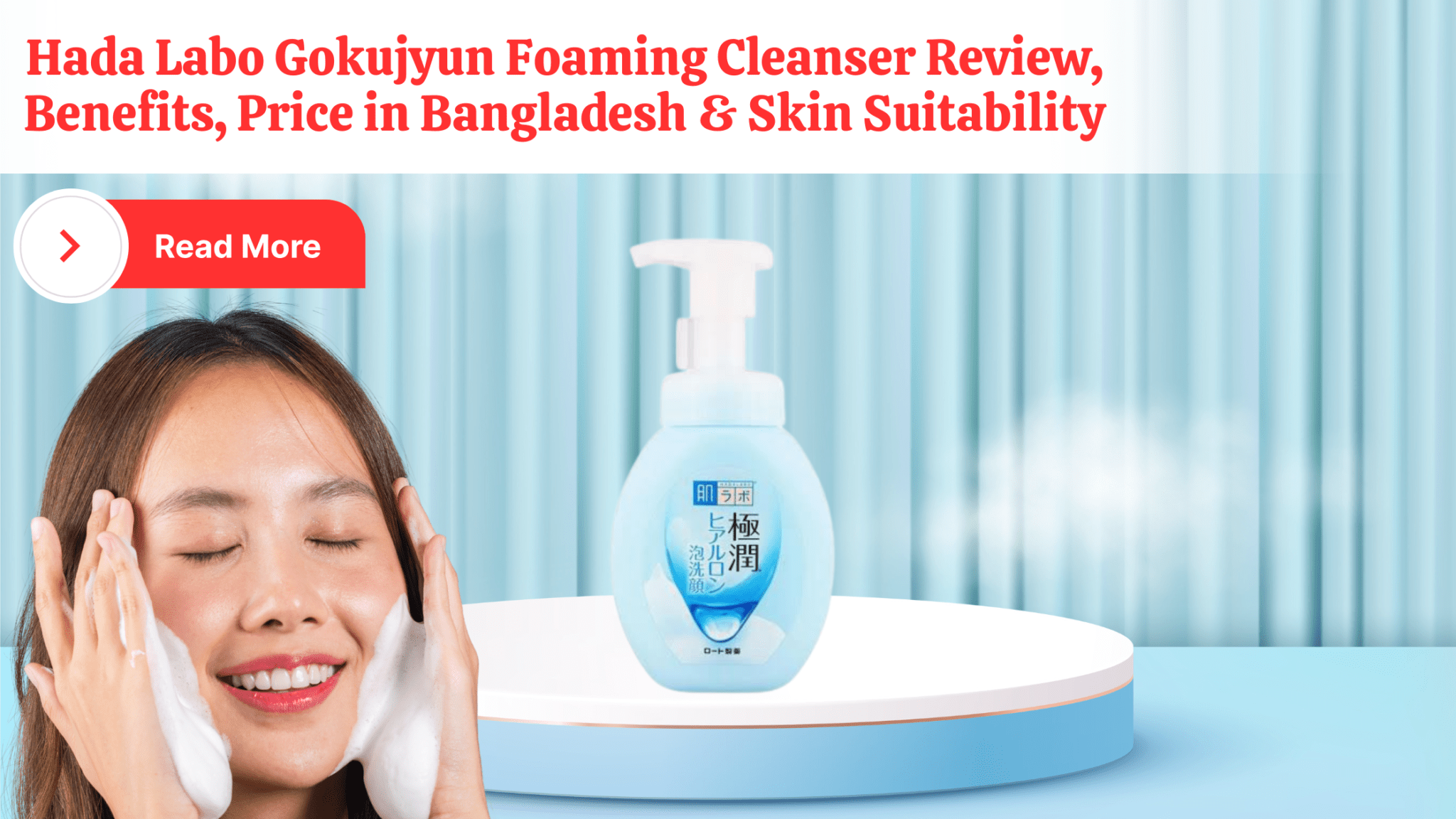 Hada Labo Gokujyun Foaming Cleanser Review, Benefits, Price in Bangladesh & Skin Suitability