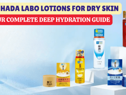 Best Hada Labo Lotions for Dry Skin Your Complete Deep Hydration Guide