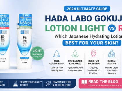 Hada Labo Gokujyun Lotion Light vs Rich Which Japanese Hydrating Lotion Is Best for Your Skin (2026)