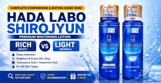 Hada Labo Shirojyun Premium Whitening Lotion Rich vs Hada Labo Shirojyun Premium Whitening Lotion Light – Complete Comparison & Buying Guide (2026)